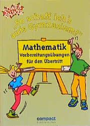 So schaff ich's aufs Gymnasium. Mathematik - Ingrid Riegler