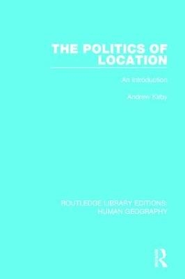 The Politics of Location - Andrew Kirby