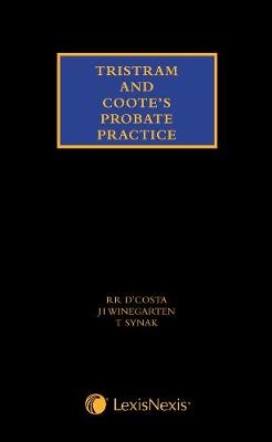 Tristram and Coote’s Probate Practice - Chief Master Jonathan Winegarten, Roland D'Costa, Terry Synak