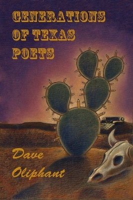 Generations of Texas Poets - Dave Oliphant