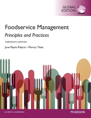 Foodservice Management: Principles and Practices, Global Edition - June Payne-Palacio  Ph.D.  RD, Monica Theis