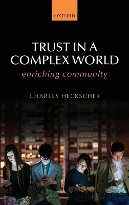 Trust in a Complex World - Charles Heckscher