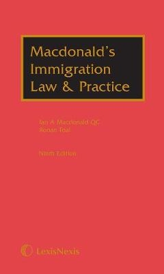 Macdonald's Immigration Law & Practice - Ian MacDonald, Ronan Toal