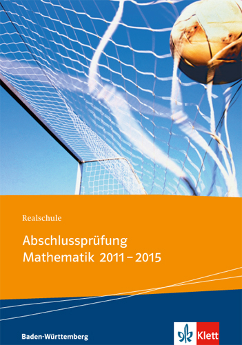 Realschule Abschlussprüfung Mathematik 2011 - 2015