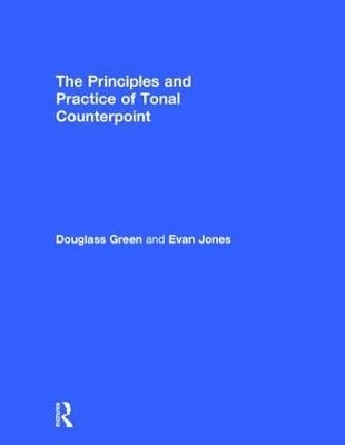 The Principles and Practice of Tonal Counterpoint - Evan Jones