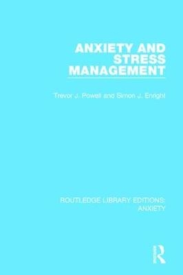 Anxiety and Stress Management - Trevor Powell, Simon Enright
