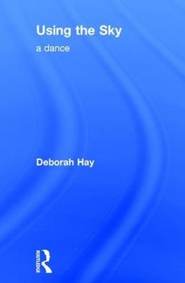 Using the Sky - Deborah Hay