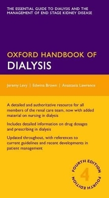 Oxford Handbook of Dialysis - Jeremy Levy, Edwina Brown, Anastasia Lawrence