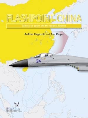 Flashpoint China - Andreas Rupprecht, Tom Cooper