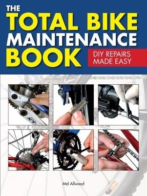 The Total Bike Maintenance Book - Mel Allwood