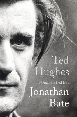 Ted Hughes - Jonathan Bate