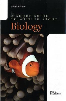 Short Guide to Writing about Biology, A - Jan Pechenik