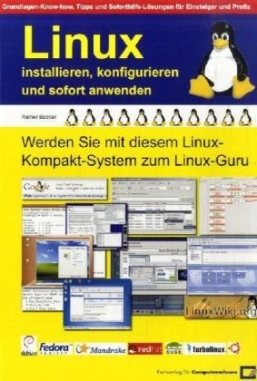 Linux installieren, konfigurieren und sofort anwenden - Reiner Backer