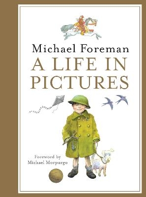 Michael Foreman: A Life in Pictures - Michael Foreman