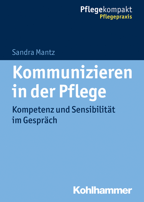 Kommunizieren in der Pflege - Sandra Mantz