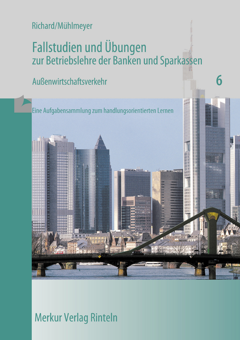 Fallstudien und Übungen zur Betriebslehre der Banken und Sparkassen - Willi Richard, Jürgen Mühlmeyer