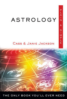 Astrology, Plain and Simple - Cass Jackson, Janie Jackson