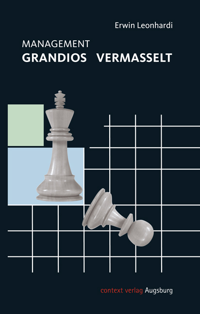 Management grandios vermasselt - Erwin Leonhardi