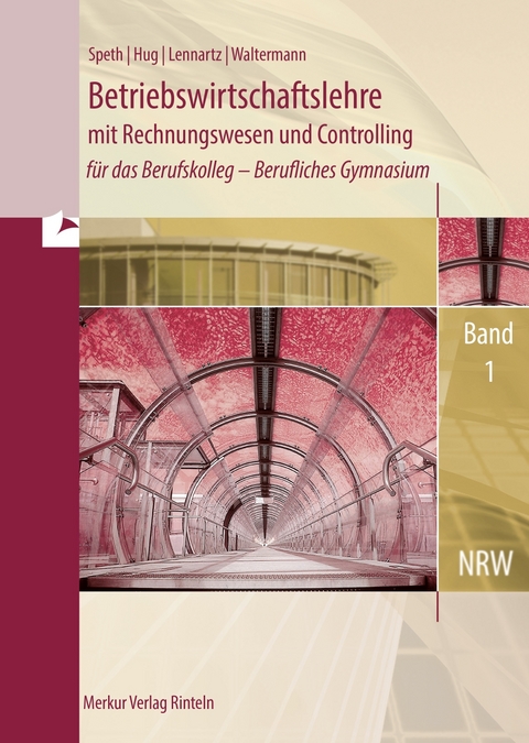 Betriebswirtschaftslehre mit Rechnungswesen und Controlling - Hermann Speth, Hartmut Hug, Martina Lennartz, Aloys Waltermann