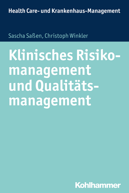 Klinisches Risikomanagement und Qualitätsmanagement - Sascha Saßen, Petra Gorschlüter