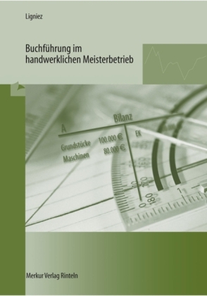 Buchführung im handwerklichen Meisterbetrieb - Gerd Ligniez