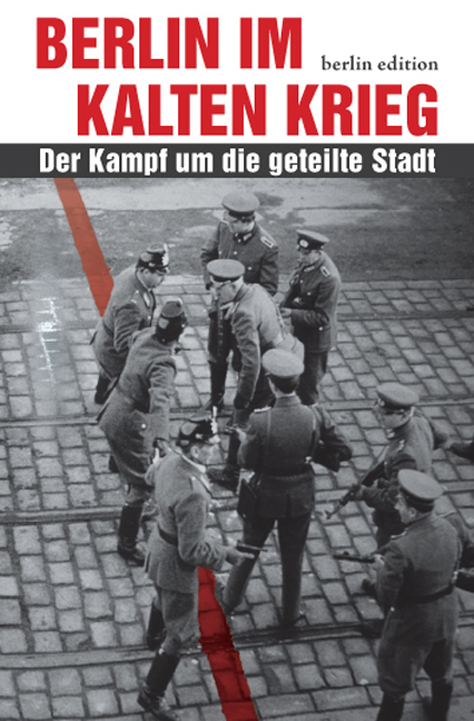 Berlin im Kalten Krieg - Thomas Flemming