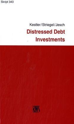 Distressed Debt Investments - Matthias Kestler, Andreas Striegel, Thomas A Jesch