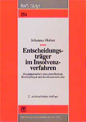 Die Entscheidungsträger im Insolvenzverfahren - Johannes Holzer