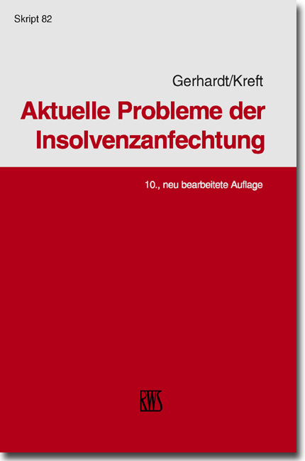 Aktuelle Probleme der Insolvenzanfechtung - Walter Gerhardt, Gerhart Kreft