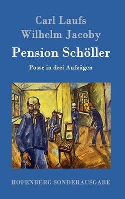 Pension SchÃ¶ller -  Carl Laufs,  Wilhelm Jacoby