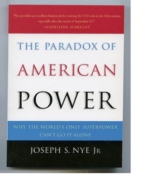 The Paradox of American Power - Joseph S. Nye