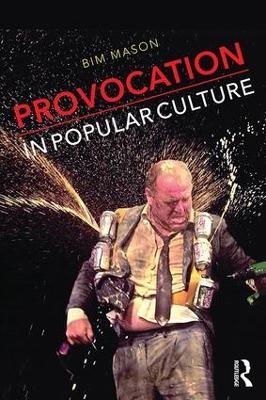 Provocation in Popular Culture - Bim Mason