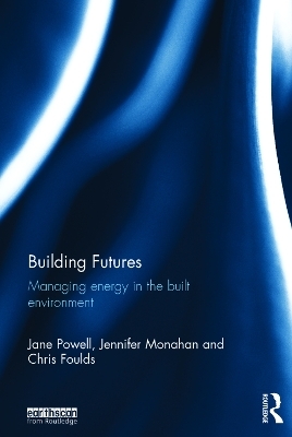 Building Futures - Jane Powell, Jennifer Monahan, Chris Foulds