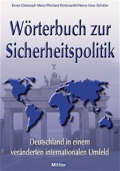 Wörterbuch zur Sicherheitspolitik - Ernst Ch Meier, Richard Roßmanith, Heinz U Schäfer