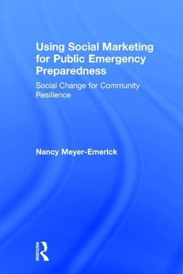 Using Social Marketing for Public Emergency Preparedness - Nancy Meyer-Emerick