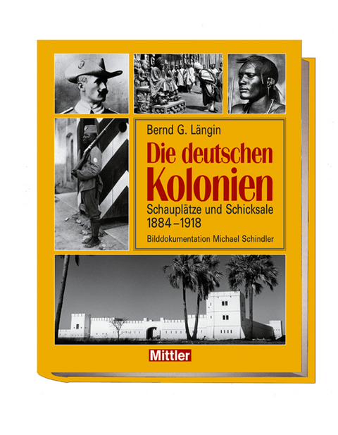 Die deutschen Kolonien - Bernd G Längin