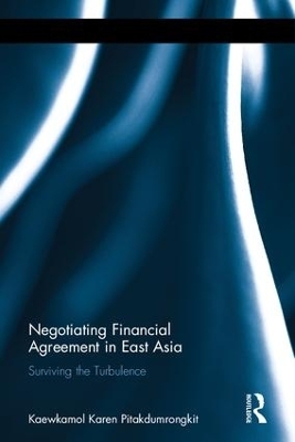 Negotiating Financial Agreement in East Asia - Kaewkamol Karen Pitakdumrongkit