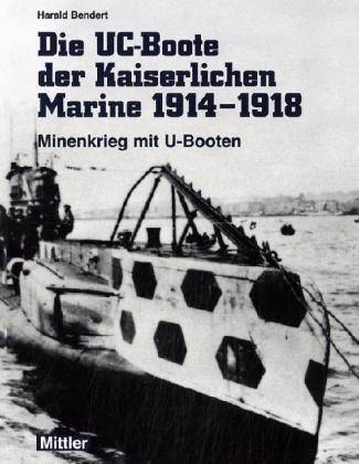 UB-Boote/UC-Boote der Kaiserlichen Marine 1914/ 1918 - Harald Bendert