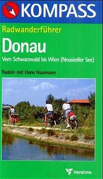 Radwanderführer Donau - vom Schwarzwald bis Wien (Neusiedler See) - Hans Naumann