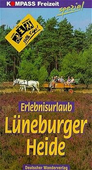 Erlebnisurlaub Lüneburger Heide - Reinhard Kuntzke, Carsten Rasmus, Bettina Klaehne