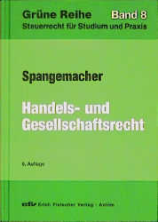 Handels- und Gesellschaftsrecht - Gerd Spangemacher, Klaus Spangemacher