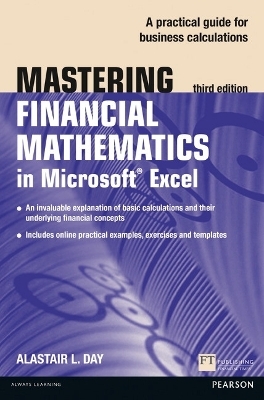 Mastering Financial Mathematics in Microsoft Excel 2013 - Alastair Day