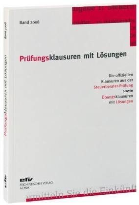 Prüfungsklausuren mit Lösungen, Band 2008