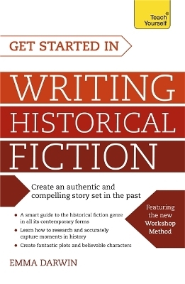 Get Started in Writing Historical Fiction - Emma Darwin