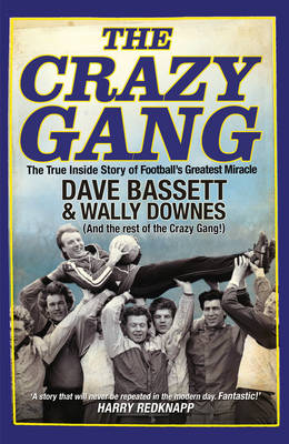 The Crazy Gang - Dave Bassett, Wally Downes
