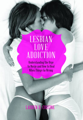 Lesbian Love Addiction - Lauren D. Costine