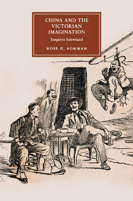 China and the Victorian Imagination - Ross G. Forman