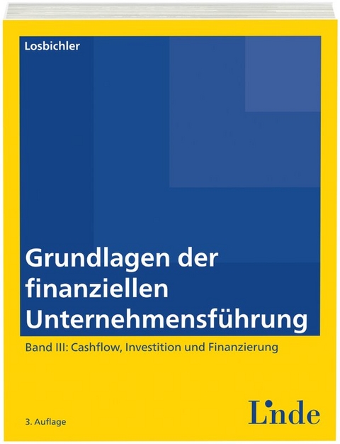 Grundlagen der finanziellen Unternehmensführung, Band III - Heimo Losbichler