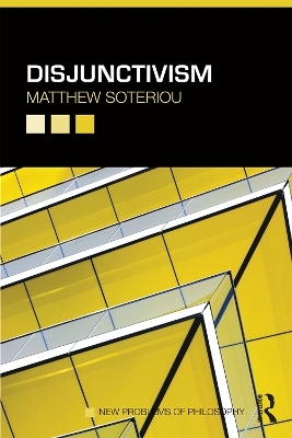 Disjunctivism - Matthew Soteriou