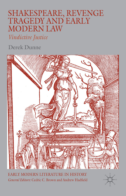 Shakespeare, Revenge Tragedy and Early Modern Law - Derek Dunne
